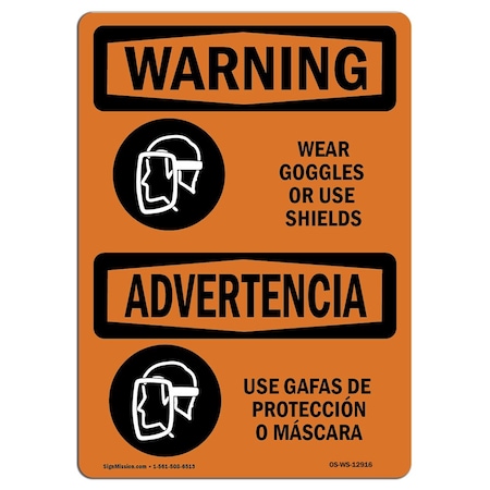 OSHA WARNING Sign, Wear Goggles Face Shield Bilingual, 14in X 10in Aluminum